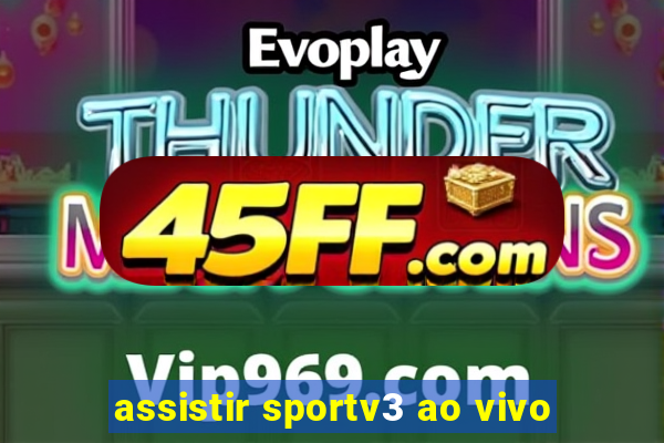 assistir sportv3 ao vivo